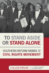 cover of To Stand Aside or Stand Alone: Southern Reform Rabbis and the Civil Rights Movement