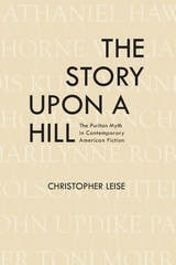 cover of The Story upon a Hill: The Puritan Myth in Contemporary American Fiction