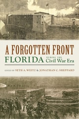 cover of A Forgotten Front: Florida during the Civil War Era