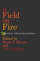 cover of A Field on Fire: The Future of Environmental History
