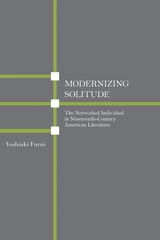 cover of Modernizing Solitude: The Networked Individual in Nineteenth-Century American Literature
