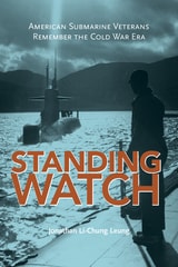 cover of Standing Watch: American Submarine Veterans Remember the Cold War Era