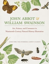 cover of John Abbot and William Swainson: Art, Science, and Commerce in Nineteenth-Century Natural History Illustration