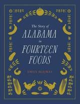 cover of The Story of Alabama in Fourteen Foods