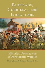 cover of Partisans, Guerillas, and Irregulars: Historical Archaeology of Asymmetric Warfare