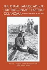 cover of The Ritual Landscape of Late Precontact Eastern Oklahoma: Archaeology from the WPA Era until Today