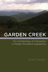 cover of Garden Creek: The Archaeology of Interaction in Middle Woodland Appalachia