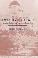 cover of A War State All Over: Alabama Politics and the Confederate Cause