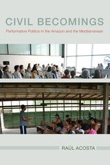 cover of Civil Becomings: Performative Politics in the Amazon and the Mediterranean