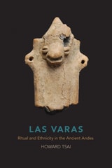 cover of Las Varas: Ritual and Ethnicity in the Ancient Andes