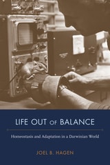 cover of Life Out of Balance: Homeostasis and Adaptation in a Darwinian World