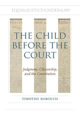 cover of The Child before the Court: Judgment, Citizenship, and the Constitution
