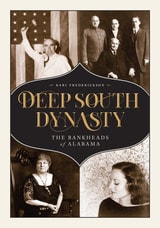 cover of Deep South Dynasty: The Bankheads of Alabama