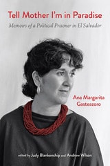 cover of Tell Mother I'm in Paradise: Memoirs of a Political Prisoner in El Salvador