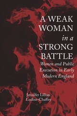 cover of A Weak Woman in a Strong Battle: Women and Public Execution in Early Modern England