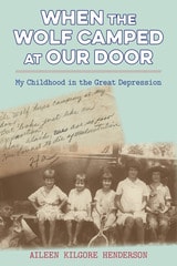 cover of When the Wolf Camped at Our Door: My Childhood in the Great Depression