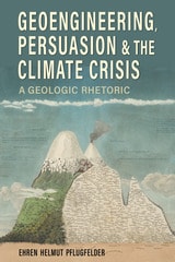 cover of Geoengineering, Persuasion, and the Climate Crisis: A Geologic Rhetoric