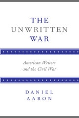 cover of The Unwritten War: American Writers and the Civil War