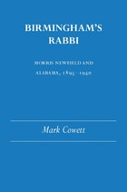 cover of Birmingham's Rabbi: Morris Newfield and Alabama, 1895-1940