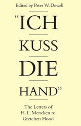 cover of "Ich Kuss Die Hand": The Letters of H. L. Mencken To Gretchen Hood