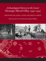 cover of Archaeological Survey in the Lower Mississippi Alluvial Valley, 1940–1947