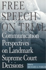 cover of Free Speech On Trial: Communication Perspectives on Landmark Supreme Court Decisions