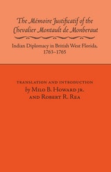 cover of The Memoire Justificatif of Chevalier Monberaut: Indian Diplomacy in British West Florida, 1763-1765