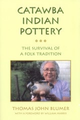 cover of Catawba Indian Pottery: The Survival of a Folk Tradition