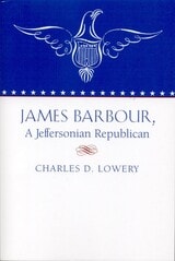 cover of James Barbour, a Jeffersonian Repulican