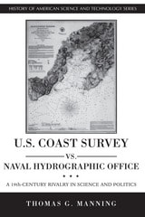 cover of U.S. Coast Survey vs. Naval Hydrographic Office: A 19th-Century Rivalry in Science and Politics