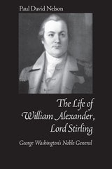 cover of William Alexander Lord Stirling: George Washington's Noble General