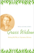 cover of Grass Widow: Making My Way in Depression Alabama