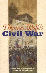 cover of Thomas Wolfe's Civil War