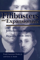 cover of Filibusters and Expansionists: Jeffersonian Manifest Destiny, 1800-1821