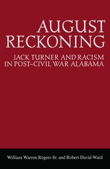 cover of August Reckoning: Jack Turner and Racism in Post–Civil War Alabama