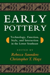 cover of Early Pottery: Technology, Function, Style, and Interaction in the Lower Southeast