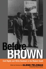 cover of Before Brown: Civil Rights and White Backlash in the Modern South