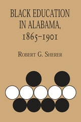 cover of Black Education in Alabama, 1865-1901