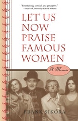 cover of Let Us Now Praise Famous Women: A Memoir