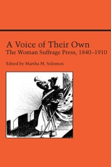 cover of A Voice Of Their Own: The Woman Suffrage Press, 1840-1910