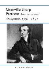 cover of Granville Sharp Pattison: Anatomist and Antagonist, 1791-1851