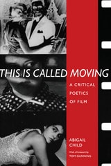 cover of This Is Called Moving: A Critical Poetics of Film