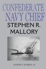 cover of Confederate Navy Chief: Stephen R. Mallory