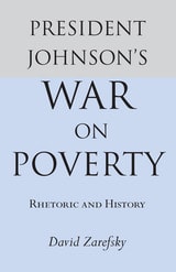 cover of President Johnson's War On Poverty: Rhetoric and History
