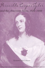 cover of Priscilla Cooper Tyler and the American Scene, 1816-1889