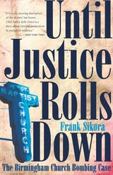 cover of Until Justice Rolls Down: The Birmingham Church Bombing Case