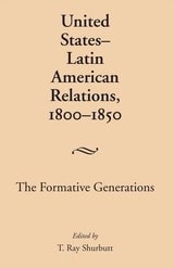 cover of United States-Latin American Relations, 1800-1850: The Formative Generations