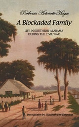 cover of A Blockaded Family: Life in Southern Alabama During the Civil War