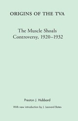 cover of Origins of the TVA: The Muscle Shoals Controversy, 1920-1932