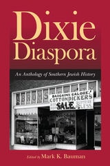 cover of Dixie Diaspora: An Anthology of Southern Jewish History